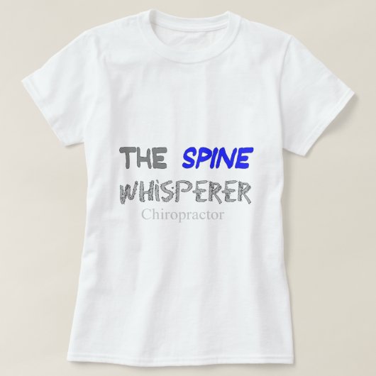 Chiropractor Gifts "The Spine Whisperer" T-shirt (Design voorkant)