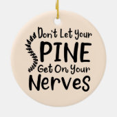 Chiropractor laat je ruggengraat niet op zenuwen d keramisch ornament (Achterkant)