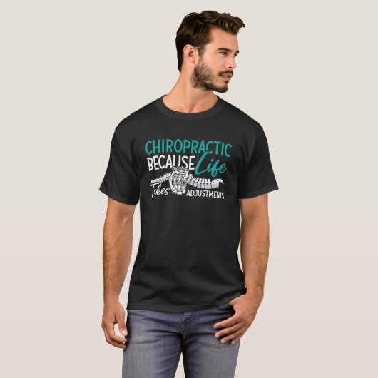 Chiropractor omdat Life Spine Gift T-shirt (Voorkant volledig)