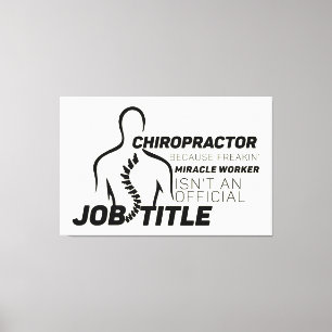 Chiropractor Omdat Miracle Worker Geen Titel Is Canvas Afdruk
