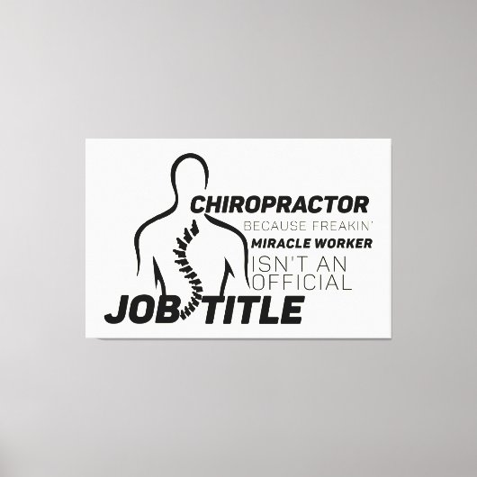Chiropractor Omdat Miracle Worker Geen Titel Is Canvas Afdruk (Voorkant)