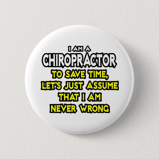 Chiropractor...veronderstel dat ik nooit verkeerd ronde button 5,7 cm (Voorkant)
