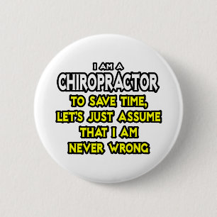 Chiropractor...veronderstel dat ik nooit verkeerd  ronde button 5,7 cm