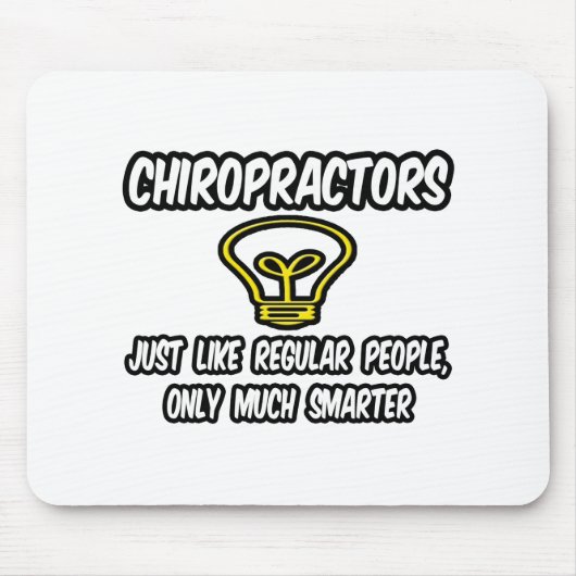 Chiropractors...gewone mensen, alleen slimmer muismat (Voorkant)