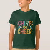 Chirp voor Cheer T-shirt (Voorkant)