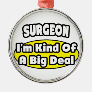 Chirurg = Een beetje een big deal Metalen Ornament