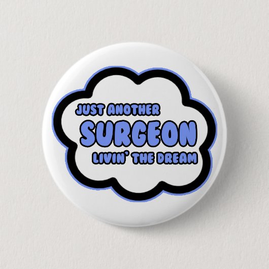 Chirurg.. Livin' The Dream Ronde Button 5,7 Cm (Voorkant)