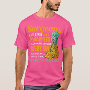 Chirurgen zijn als ananassen chirurgie grappige ch t-shirt