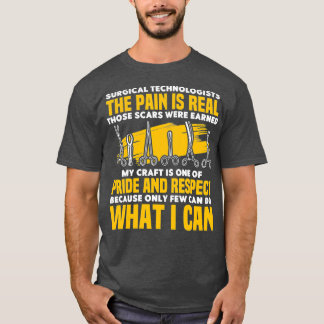 Chirurgische technologen de pijn is echt trots t-shirt