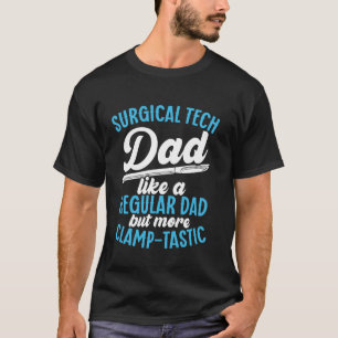 Chirurgische Technoloog Dad Chirurgische Technolog T-shirt