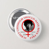 Chisholm had toch President moeten zijn Ronde Button 5,7 Cm (Voorkant /achterkant)