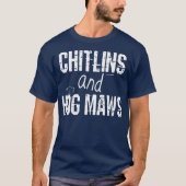 Chitlin and Hog Maw Food Southern Cooking T-shirt (Voorkant)