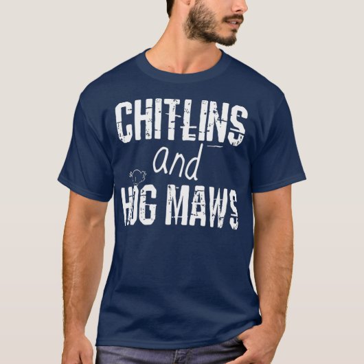 Chitlin and Hog Maw Food Southern Cooking T-shirt (Voorkant)