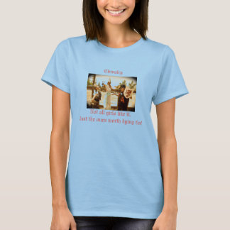 Chivalerie - meisjes houden ervan! t-shirt