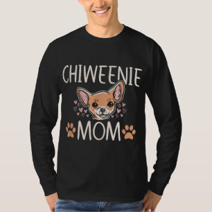 Chiweenie mama Chihuahua Cute Dog Owner Love Lover T-shirt