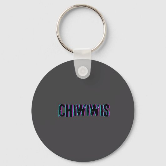 Chiwiwis - Funny Quote Sleutelhanger (Voorkant)