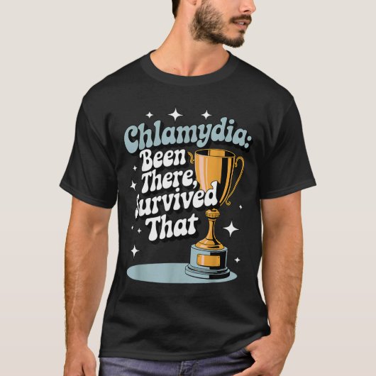 Chlamydia_ Been There, Survived That Funny Design  T-shirt (Voorkant)