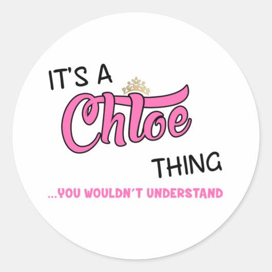 Chloe dat je niet zou begrijpen ronde sticker (Voorkant)