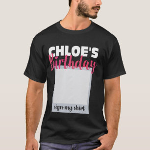 CHLOE ITu2019S MIJN VERJAARDAG TEKEN MIJN SHIRT Sc