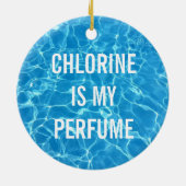 Chloor is mijn geurstofzwembad Typografisch Keramisch Ornament (Achterkant)