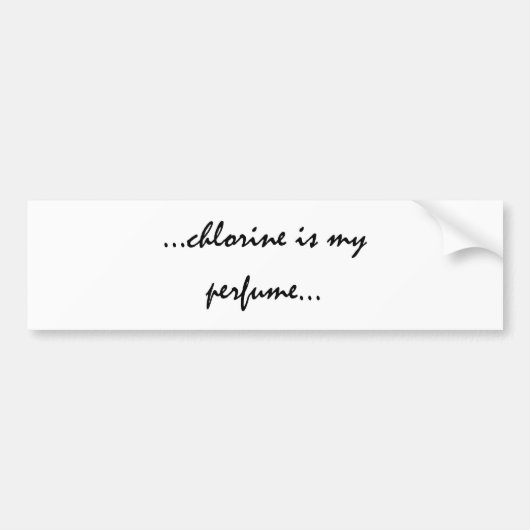 Chloor is mijn parfum bumpersticker (Voorkant)