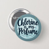 Chloor is mijn parfum grappig zwemmen citaat ronde button 5,7 cm (Voorkant /achterkant)