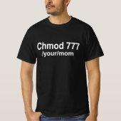 CHMOD 777 Your Ma Linux Shirt - Funny Tech Humor (Voorkant)