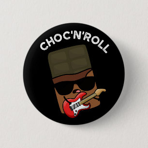 Choc and Roll Grappige Chocolade Pun Donker BG Ronde Button 5,7 Cm