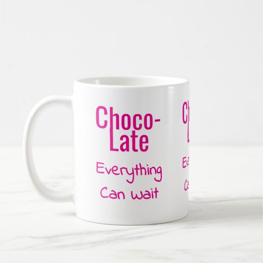 Choco-Late Everything Can Wait Koffiemok (Links)