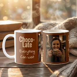 Choco-Late Everything Can Wait Photo Coffee Mug Koffiemok