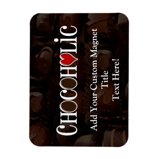 Chocofolic, donkerbruin en rood hart grappig ontwe magneet (Verticaal)