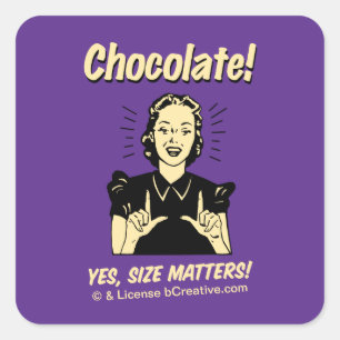 Chocola! Ja, grootte is belangrijk! Vierkante Sticker