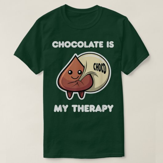 Chocolade als therapie Ironisch Gezegde Chocolade  T-shirt (Design voorkant)