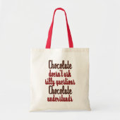 "Chocolade begrijpt" grappig citaat Tote Bag (Voorkant)