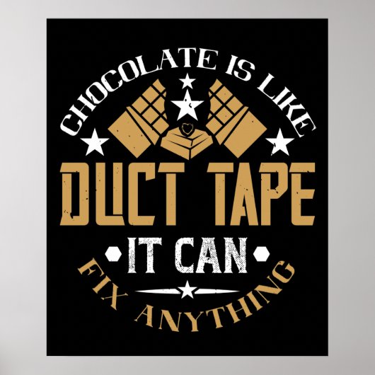 Chocolade - Chocolade is als Duct Tape Poster (Voorkant)