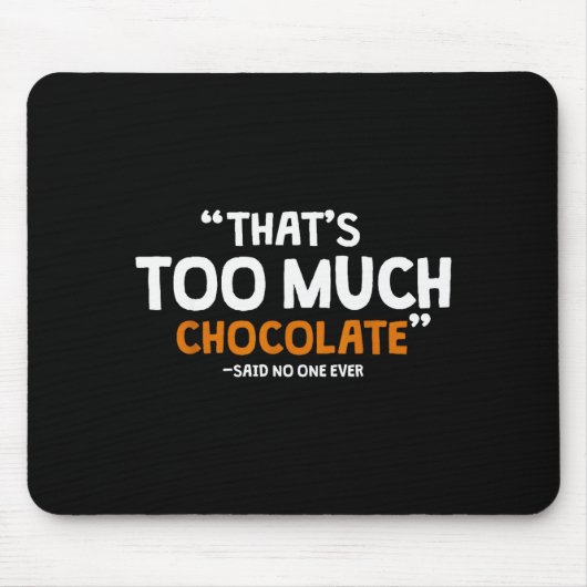 Chocolade Chocolade Liefhebber Ideeën Uni-volwasse Muismat (Voorkant)
