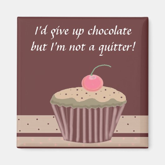 Chocolade Cupcake met Spreuk Magneet (Voorkant)