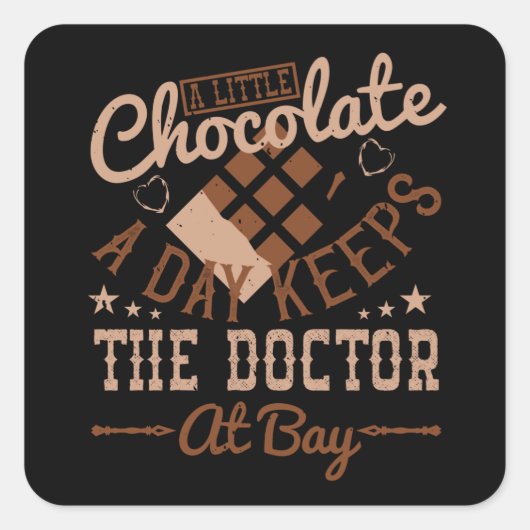 Chocolade - een beetje chocolade per dag vierkante sticker (Voorkant)