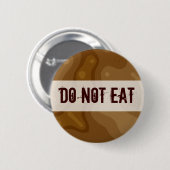 Chocolade Factory - NIET EAT Ronde Button 5,7 Cm (Voorkant /achterkant)