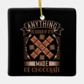 Chocolade - goed wanneer chocolade is gemaakt keramisch ornament (Voorkant)