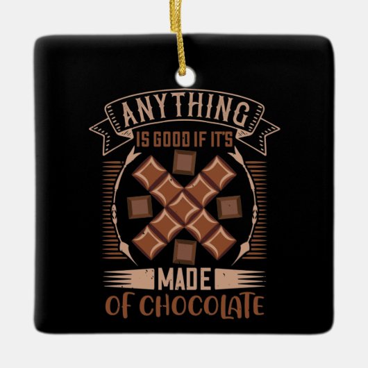 Chocolade - goed wanneer chocolade is gemaakt keramisch ornament (Voorkant)