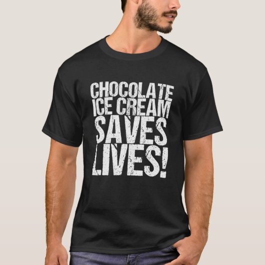 Chocolade Ice Cream redt levens! T-shirt (Voorkant)