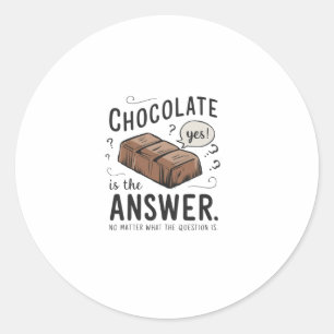Chocolade is het antwoord. Nee, de vraag blijft ha Ronde Sticker