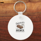 Chocolade is het antwoord. Nee, de vraag blijft ha Sleutelhanger (Voorkant)