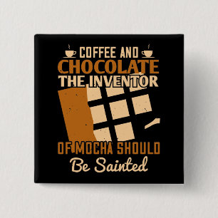 Chocolade - Koffie En Chocolade Vierkante Button 5,1 Cm