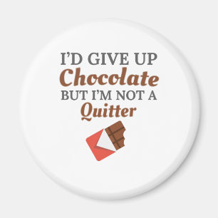 Chocolade Lover, ik zou chocolade opgeven, maar ik Magneet