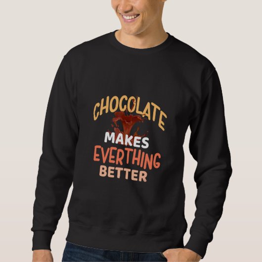 Chocolade Maakt Alles Better Chocolade Cacao Trui (Voorkant)