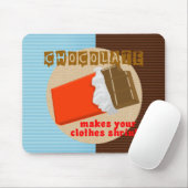 Chocolade maakt je kleren aan het slijpen! muismat (Met muis)