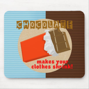 Chocolade maakt je kleren aan het slijpen! muismat