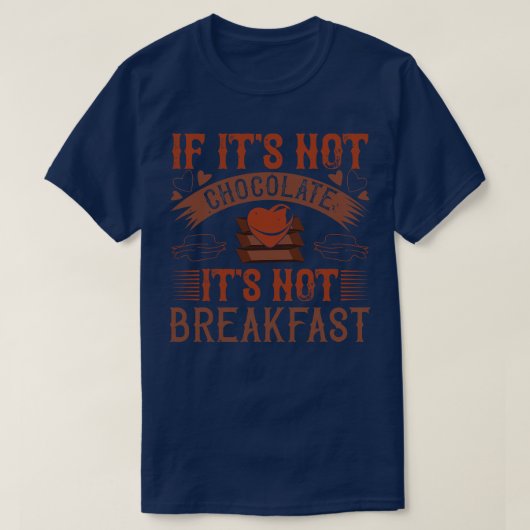 Chocolade No Breakfast zonder Chocolade T-shirt (Design voorkant)